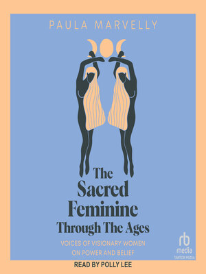 cover image of The Sacred Feminine Through the Ages